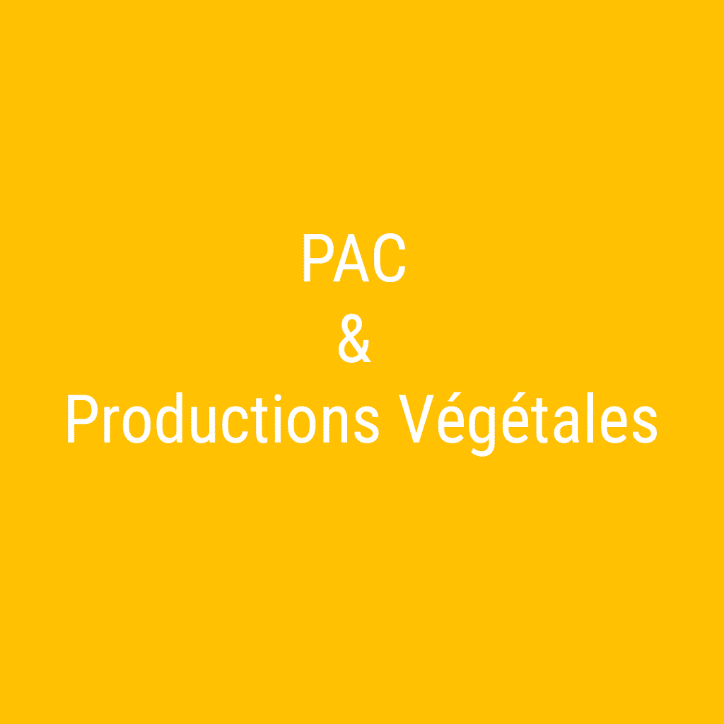 PAC et productions vegetales